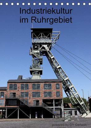 Industriekultur im Ruhrgebiet (Tischkalender 2023 DIN A5 hoch) von Gerlach,  DY
