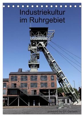 Industriekultur im Ruhrgebiet (Tischkalender 2024 DIN A5 hoch), CALVENDO Monatskalender von Gerlach,  DY
