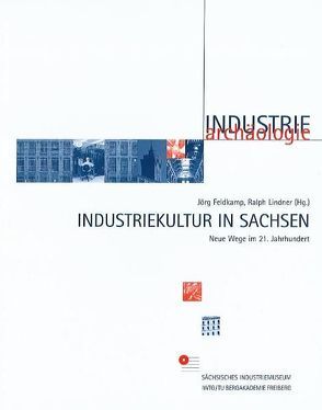 Industriekultur in Sachsen von Kulturstiftung des Freistaates Sachsen, Sächsisches Industriemuseum Chemnitz