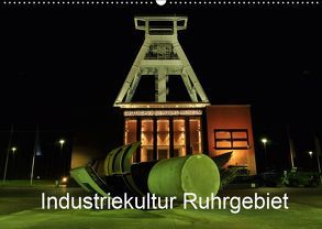 Industriekultur Ruhrgebiet (Wandkalender 2019 DIN A2 quer) von von Sannowitz,  Andreas