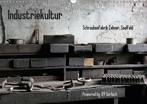 Industriekultur, Schraubenfabrik Zehner, Saalfeld (Wandkalender 2019 DIN A3 quer) von Gerlach,  DY