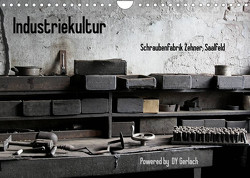 Industriekultur, Schraubenfabrik Zehner, Saalfeld (Wandkalender 2023 DIN A4 quer) von Gerlach,  DY