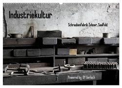 Industriekultur, Schraubenfabrik Zehner, Saalfeld (Wandkalender 2024 DIN A2 quer), CALVENDO Monatskalender von Gerlach,  DY
