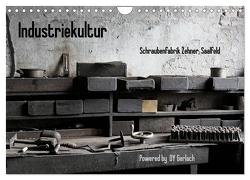 Industriekultur, Schraubenfabrik Zehner, Saalfeld (Wandkalender 2024 DIN A4 quer), CALVENDO Monatskalender von Gerlach,  DY