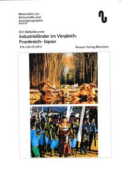 Industrieländer im Vergleich: Frankreich – Japan von Festner,  Sibylle, Kaltenbrunner,  Orri