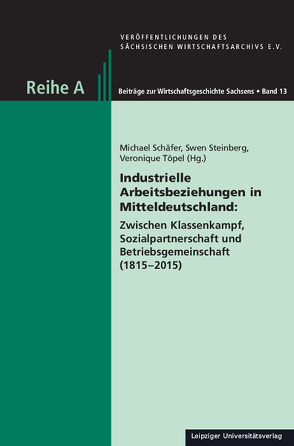 Industrielle Arbeitsbeziehungen in Mitteldeutschland: von Schaefer,  Michael, Steinberg,  Swen, Töpel,  Veronique