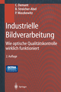 Industrielle Bildverarbeitung von Demant,  Christian, Streicher-Abel,  Bernd, Waszkewitz,  Peter