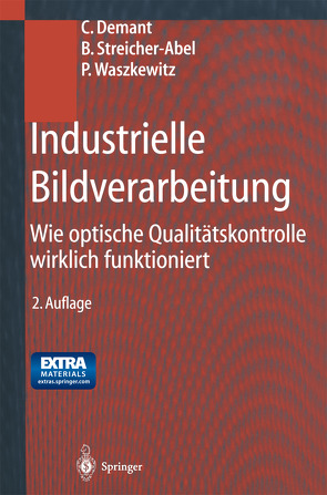 Industrielle Bildverarbeitung von Demant,  Christian, Streicher-Abel,  Bernd, Waszkewitz,  Peter