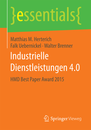 Industrielle Dienstleistungen 4.0 von Brenner,  Walter, Herterich,  Matthias M., Uebernickel,  Falk