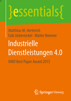 Industrielle Dienstleistungen 4.0 von Brenner,  Walter, Herterich,  Matthias M., Uebernickel,  Falk