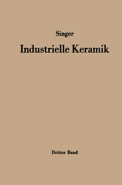 Industrielle Keramik von Böhmeke,  A., Jäger,  E., Singer,  Felix, Singer,  Sonja S., Zimmermann,  Kurt