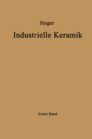 Industrielle Keramik von Böhmeke,  A., Jäger,  E., Singer,  Felix, Singer,  Sonja S., Zimmermann,  Kurt