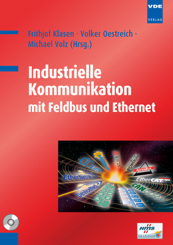 Industrielle Kommunikation mit Feldbus und Ethernet von Klasen,  Frithjof, Oestreich,  Volker, Volz,  Michael