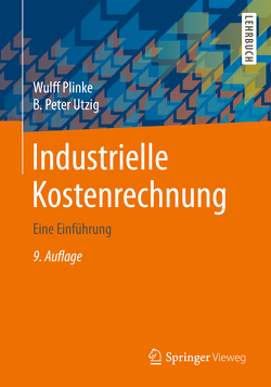 Industrielle Kostenrechnung von Plinke,  Wulff, Utzig,  B. Peter