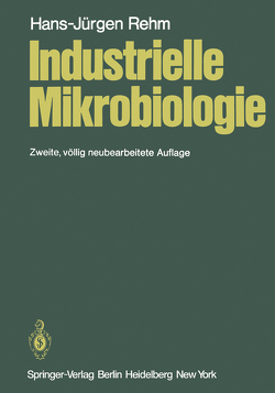 Industrielle Mikrobiologie von Rehm,  H.-J.