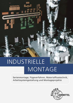 Industrielle Montage von Kaufmann,  Hans, Kirchner,  Arndt, Koke,  Thomas, Konold,  Peter, Maier,  Manfred, Schmid,  Dietmar