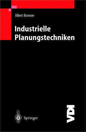 Industrielle Planungstechniken von Bronner,  Albert