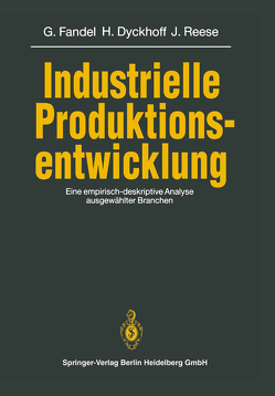 Industrielle Produktionsentwicklung von Dyckhoff,  Harald, Fandel,  Günter, Reese,  Joachim