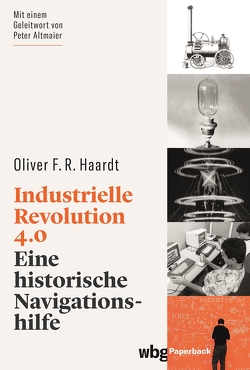 Industrielle Revolution 4.0 von Altmaier,  Peter, Haardt,  Oliver