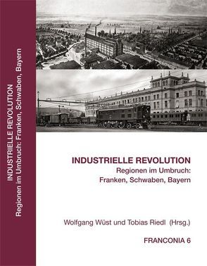Industrielle Revolution von Prechsl,  Magdalena, Riedl,  Tobias, Wüst,  Wolfgang