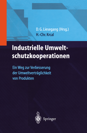 Industrielle Umweltschutzkooperationen von Krcal,  Hans-Christian, Liesegang,  Dietfried G.