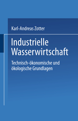 Industrielle Wasserwirtschaft von Zotter,  Karl-Andreas