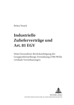 Industrielle Zulieferverträge und Art. 81 EGV von Noack,  Britta