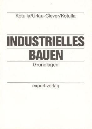 Industrielles Bauen / Industrielles Bauen, I: von Kotulla,  Bernhard, Kotulla,  Peter, Urlau-Clever,  Bernd P.