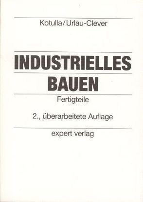 Industrielles Bauen / Industrielles Bauen, II: von Kotulla,  Bernhard, Urlau-Clever,  Bernd