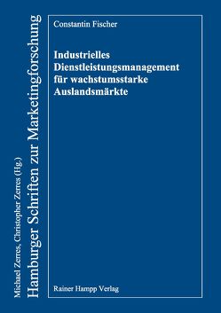 Industrielles Dienstleistungsmanagement für wachstumsstarke Auslandsmärkte von Fischer,  Constantin