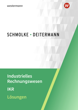 Industrielles Rechnungswesen – IKR von Deitermann,  Manfred, Flader,  Björn, Rückwart,  Wolf-Dieter, Stobbe,  Susanne
