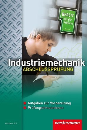 Industriemechanik Abschlussprüfung von Fuhrmann,  Jörg, Schroeder,  Wolfgang, Ulbricht,  Klaus