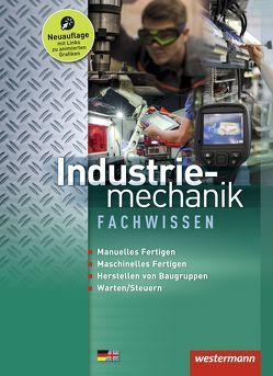 Industriemechanik Fachwissen von Dzieia,  Michael, Kaese,  Jürgen, Kirschberg,  Uwe, Langanke,  Lutz, Reitberger,  Robert, Schmid,  Karl-Georg, Seefelder,  Walter, Sokele,  Günter, Tiedt,  Günther