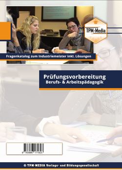 Industriemeister: Fragenkatalog Berufs- & Arbeitspädagogik (Buch-/Printversion) incl. Lösungsbogen von Mueller,  Thomas