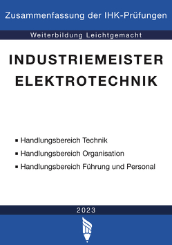 Industriemeister Elektrotechnik – Zusammenfassung der IHK-Prüfungen