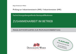 Industriemeister – Frage-Antwort-Karten: Zusammenarbeit im Betrieb ZIB von Dickemann-Weber,  Birgit