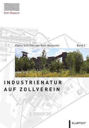 Industrienatur auf Zollverein von Grütter,  Heinrich Theodor