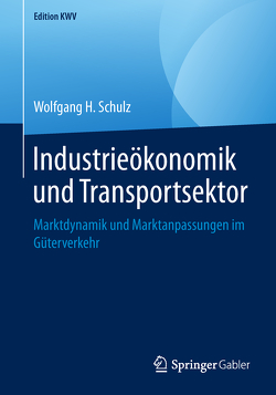 Industrieökonomik und Transportsektor von Schulz,  Wolfgang H