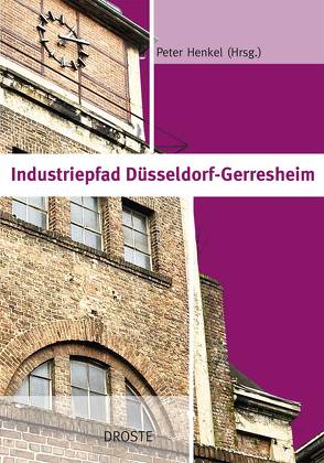 Industriepfad Düsseldorf-Gerresheim von Henkel,  Peter