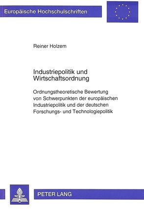 Industriepolitik und Wirtschaftsordnung von Holzem,  Reiner