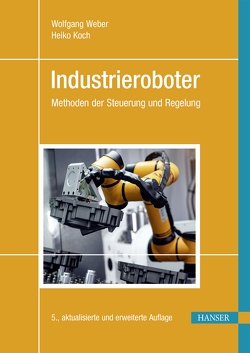 Industrieroboter von Koch,  Heiko, Weber,  Wolfgang
