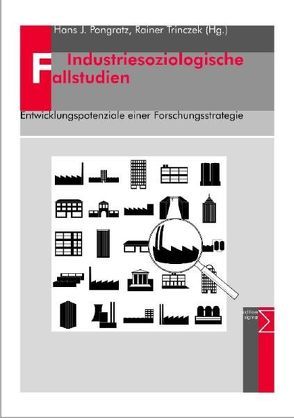 Industriesoziologische Fallstudien von Pongratz,  Hans J, Trinczek,  Rainer
