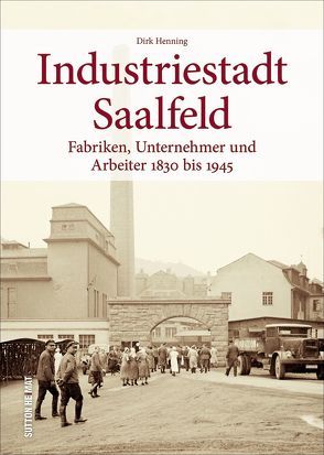 Industriestadt Saalfeld von Henning,  Dirk