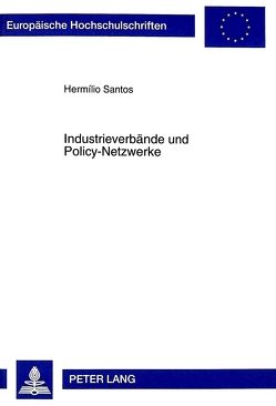 Industrieverbände und Policy-Netzwerke von Santos,  Hermílio