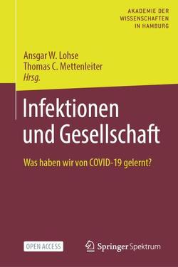 Infektionen und Gesellschaft – COVID-19, was haben wir gelernt? von Lohse,  Ansgar W., Mettenleiter,  Thomas C.