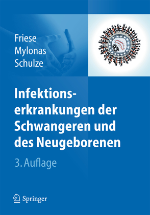 Infektionserkrankungen der Schwangeren und des Neugeborenen von Friese,  Klaus, Mylonas,  Ioannis, Schulze,  Andreas