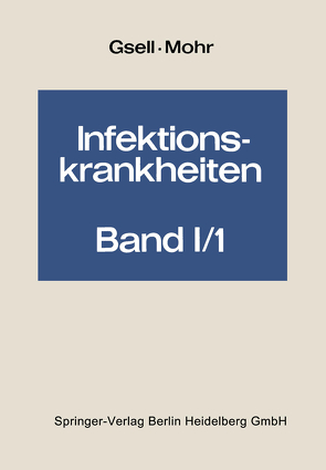 Infektionskrankheiten von Blaskovic,  Dionyz, Bock,  H.-E., Briolet,  B., Fanconi,  G., Germer,  W. D., Gibbels,  E., Gsell,  O., Gsell,  Otto, Gugler,  E., Harnack,  G.-A.v., Henneberg,  G., Knüttgen,  H., Libikova,  H., Lippelt,  H., Löffler,  H., Lüthy,  F., Malamos,  B., Mayer,  J. B., Mohr,  W., Mohr,  Werner, Oehme,  J., Paccaud,  M. F., Rechenberg,  H. K. von, Regamey,  R. H., Reimann,  H. A., Rieger,  H., Rossi,  E., Said,  M. E., Scheid,  W., Seifert,  G., Siede,  W., Siegert,  R., Sonck,  C. E., Stüttgen,  G., Tönz,  O., Weisse,  K.