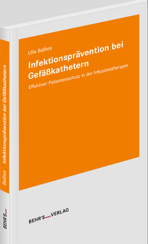 Infektionsprävention bei Gefäßkathetern von Ballies,  Dr. Ulla