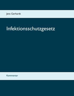 Infektionsschutzgesetz von Gerhardt,  Jens