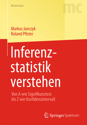 Inferenzstatistik verstehen von Janczyk,  Markus, Pfister,  Roland